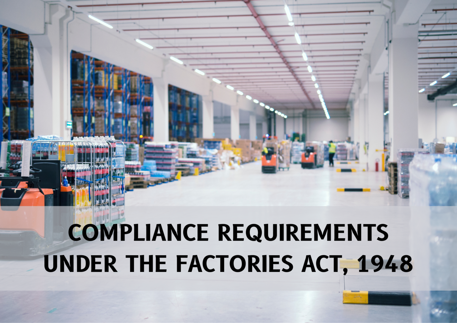 Compliance Requirements Under The Factories Act 1948 Talentpro India