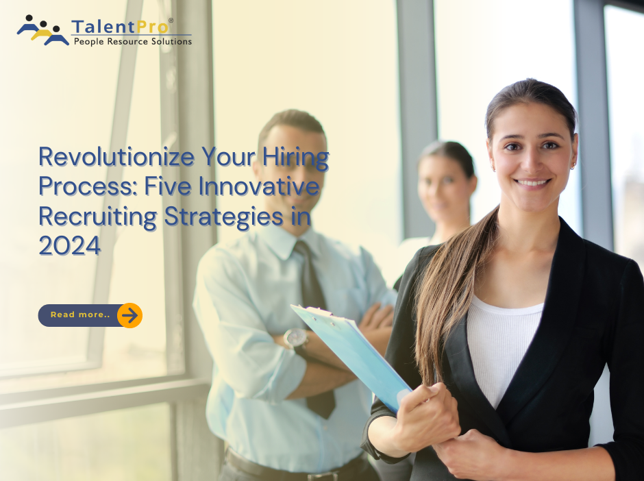 Revolutionize Your Hiring Process: Five Innovative Recruiting Strategies in 2024